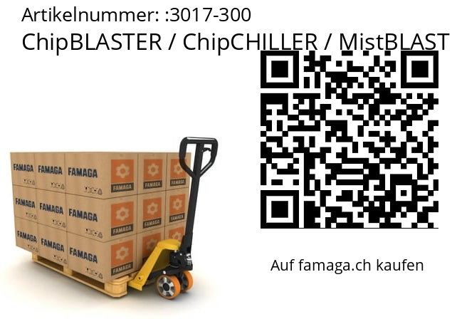   ChipBLASTER / ChipCHILLER / MistBLASTER / SkimBLASTER / CbCYCLONE 3017-300