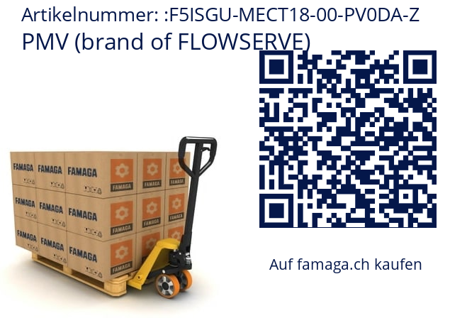   PMV (brand of FLOWSERVE) F5ISGU-MECT18-00-PV0DA-Z